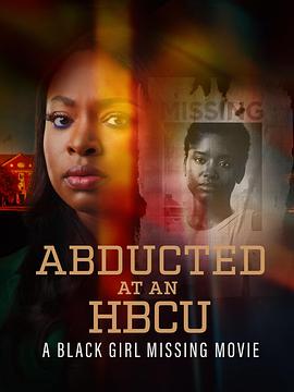 黑人学院绑架：黑人女孩失踪电影 Abducted at an HBCU: A Black Girl Missing Movie