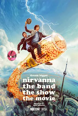尼瓦那乐队秀：电影版 Nirvanna the Band the Show the Movie