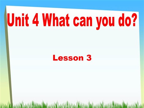 《Unit4 What can you do?》第三课时PPT课件