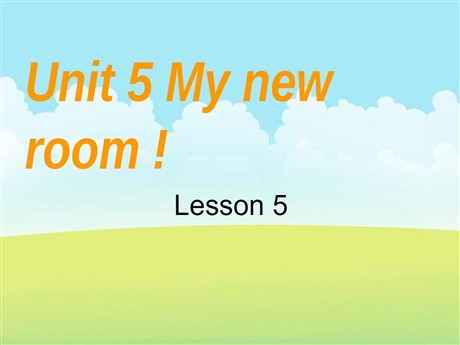 《Unit5 My New Room!》第五课时PPT课件