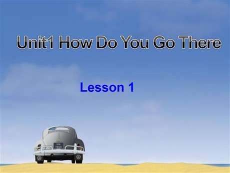 《Unit1 How Do You Go There》第一课时PPT课件