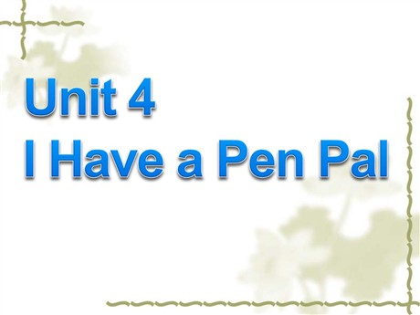 《Unit4 I Have a Pen Pal》第三课时PPT课件