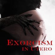 胎儿驱魔 Exorcism in Utero