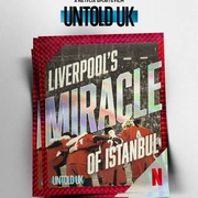 体坛秘史：英国篇：利物浦的伊斯坦布尔奇迹 Untold UK: Liverpool's Miracle of Istanbul