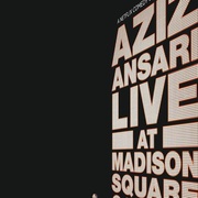 阿兹·安萨里：麦迪逊花园广场现演 Aziz Ansari: Live at Madison Square Garden