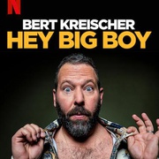 伯特·克赖舍：嘿！大块头 Bert Kreischer: Hey Big Boy