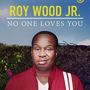 小罗伊·伍迪：没人爱你 Roy Wood Jr.: No One Loves You