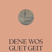 他们说“我很好” Dene Wos Guet Geit